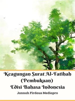 cover image of Keagungan Surat Al-Fatihah (Pembukaan) Edisi Bahasa Indonesia